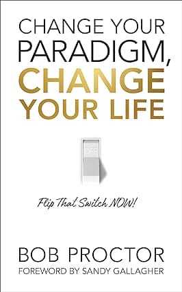 Change Your Paradigm, Change Your Life