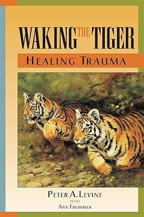 Waking The Tiger Healing Trauma