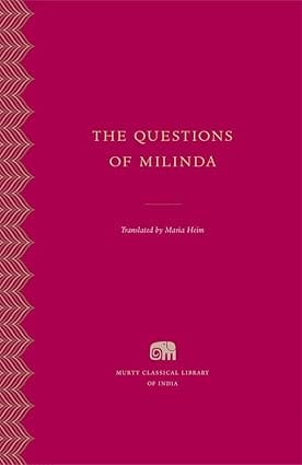 The Questions Of Milinda (murty Classical Library Of India)
