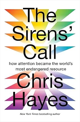 The Sirens Call How Attention Became The Worlds Most Endangered Resource