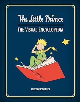 The Little Prince The Visual Encyclopedia