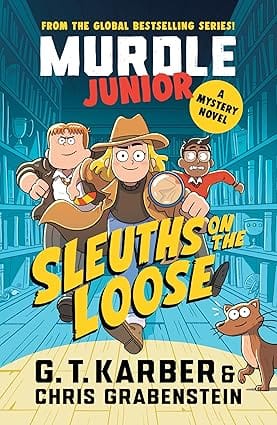 Murdle Junior Mysteries Sleuths On The Loose A Mystery Novel