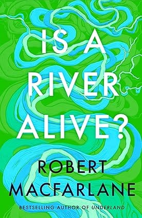 Is A River Alive?