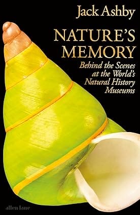 Natures Memory Behind The Scenes At The Worlds Natural History Museums