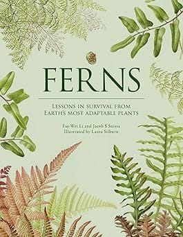 Ferns Lessons In Survival From Earths Most Adaptable Plants