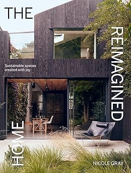 The Reimagined Home Sustainable Spaces Created With Joy