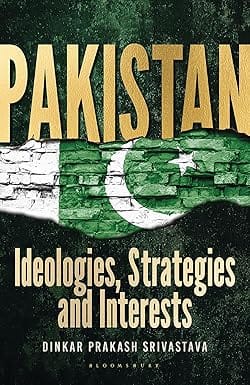 Pakistan Ideologies, Strategies And Interests