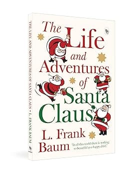 The Life And Adventures Of Santa Claus