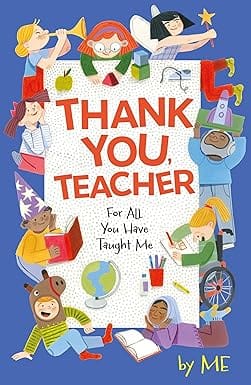 Thank You, Teacher For All You Have Taught Me