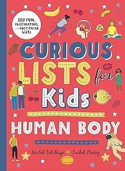 Curious Lists For Kids  Human Body 205 Fun, Fascinating, And Fact-filled Lists