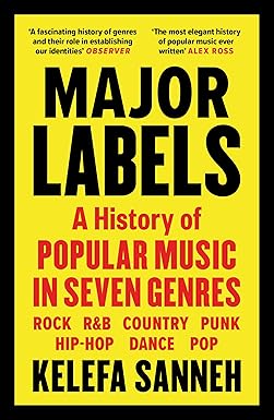 Major Labels A History Of Popular Music In Seven Genres