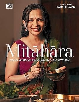 Mitahara: Food Wisdom from my Indian Kitchen
