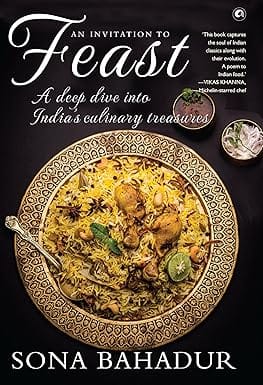 An Invitation To Feast A Deep Dive Into Indias Culinary Treasures