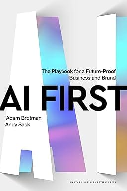 Ai First The Playbook For A Future-proof Business And Brand