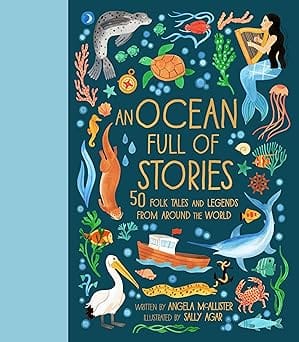 An Ocean Full Of Stories 50 Folktales And Legends From Around The World