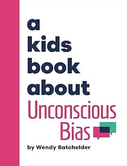 A Kids Book About Unconscious Bias