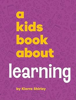 A Kids Book About Learning