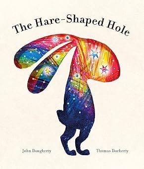 The Hare-shaped Hole The Award-winning Picture Book