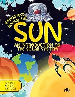 Round & Round The Sun An Introduction To Solar System