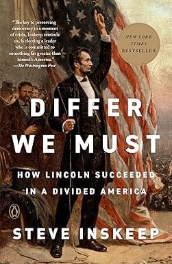 Differ We Must How Lincoln Succeeded In A Divided America