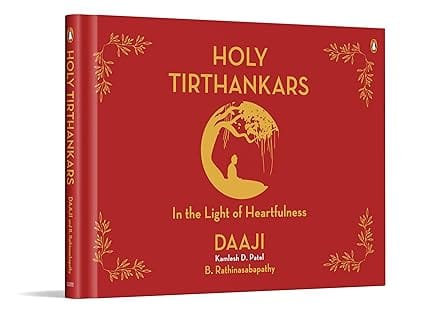 Holy Tirthankars: In the Light of Heartfulness
