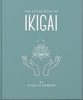 The Little Book Of Ikigai