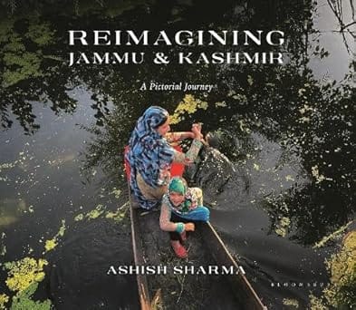 Reimagining Jammu And Kashmir A Pictorial Journey