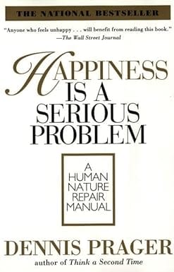 Happiness Is A Serious Problem A Human Nature Repair Manual