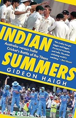Indian Summers Australia Versus India, Crickets Battle Of The Titans