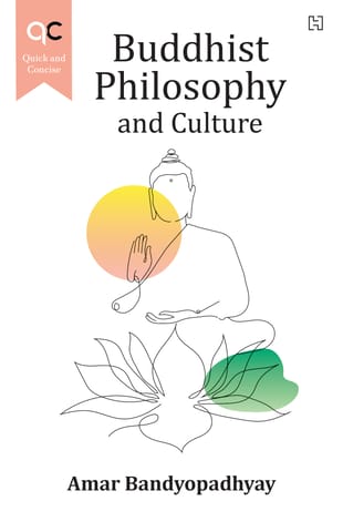 Quick And Concise Buddhist Philosophy And Culture Quick And Concise Buddhist Philosophy And Culture