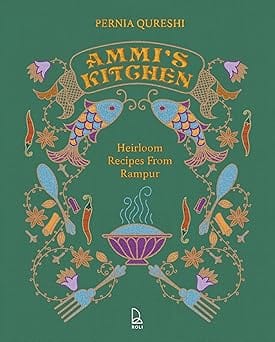 Ammis Kitchen Heirloom Recipes From Rampur