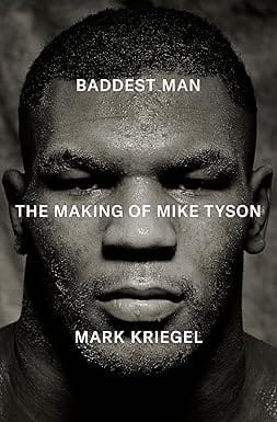 Baddest Man The Making Of Mike Tyson