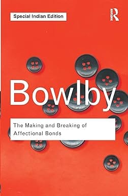 The Making And Breaking Of Affectional Bonds