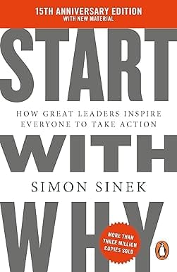 Start With Why 15th Anniversary Edition How Great Leaders Inspire Everyone To Take Action