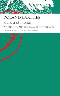 Signs And Images Writings On Art, Cinema And Photography