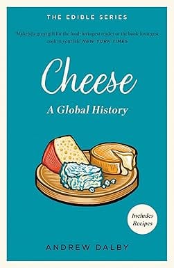 Cheese A Global History (edible Series)