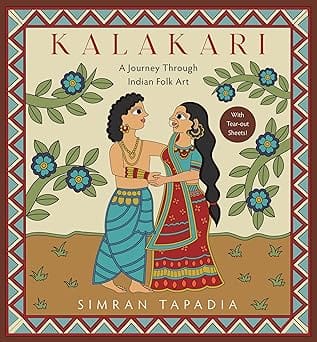 Kalakari A Journey Through Indian Folk Art (mindful Adult Colouring Book)