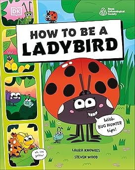 How To Be A Ladybird (in Association With The Royal Entomological Society)