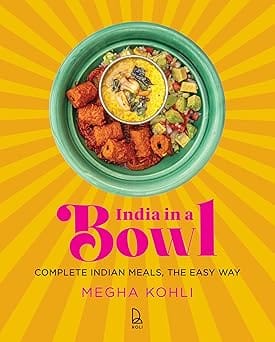 India In A Bowl Complete Indian Meals, The Easy Way