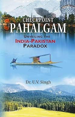 Checkpoint Pahalgam Unveiling The India-pakistan Paradox