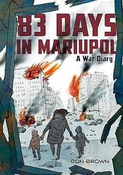 83 Days In Mariupol A War Diary