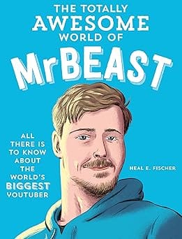 The Totally Awesome World Of Mrbeast