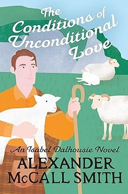 The Conditions Of Unconditional Love (isabel Dalhousie Novels)