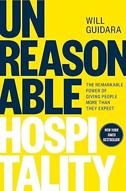 Unreasonable Hospitality The Remarkable Power Of Giving People More Than They Expect