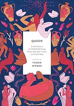 Queer A Collection Of Lgbtq Writing From Ancient Times To Yesterday