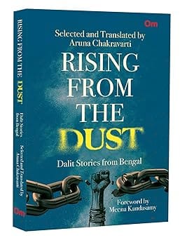 Rising From The Dust Dalit Stories From Bengal