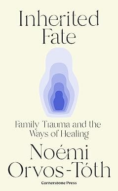 Inherited Fate Family Trauma And The Ways Of Healing