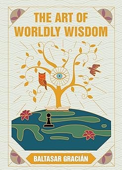 The Art Of Worldly Wisdom