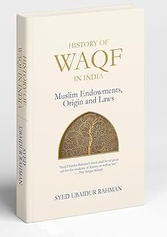 History Of Waqf In India Muslim Endowments, Origins And Laws