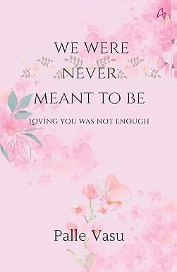 We Were Never Meant To Be Loving You Was Not Enough